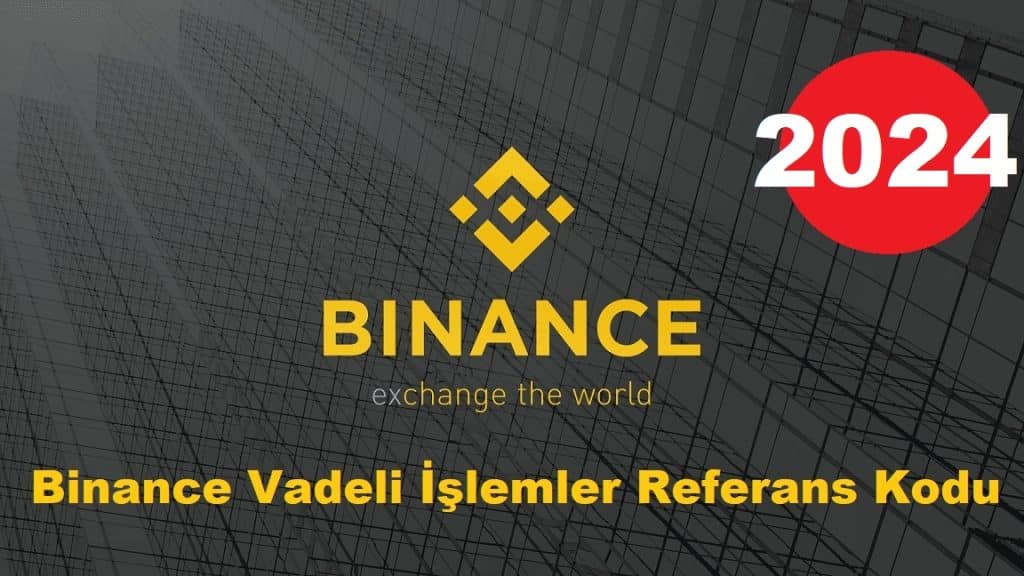 Binance Vadeli İşlemler Referans Kodu